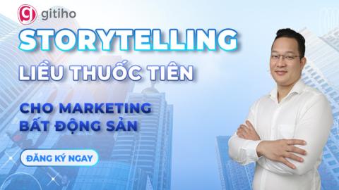 StoryTelling -  Liều thuốc tiên cho Marketing bất động sản