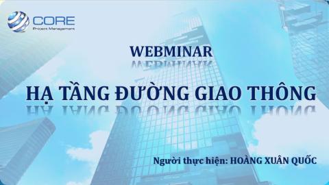 WEBMINAR: HẠ TẦNG ĐƯỜNG GIAO THÔNG