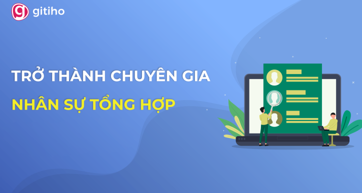 HRG01 - Học Nhân sự Tổng hợp - Trở thành chiến binh nhân sự vững nghiệp vụ