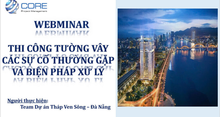 WEBMINAR: THI CÔNG TƯỜNG VÂY CÁC SỰ CỐ THƯỜNG GẶP VÀ BIỆN PHÁP XỬ LÝ